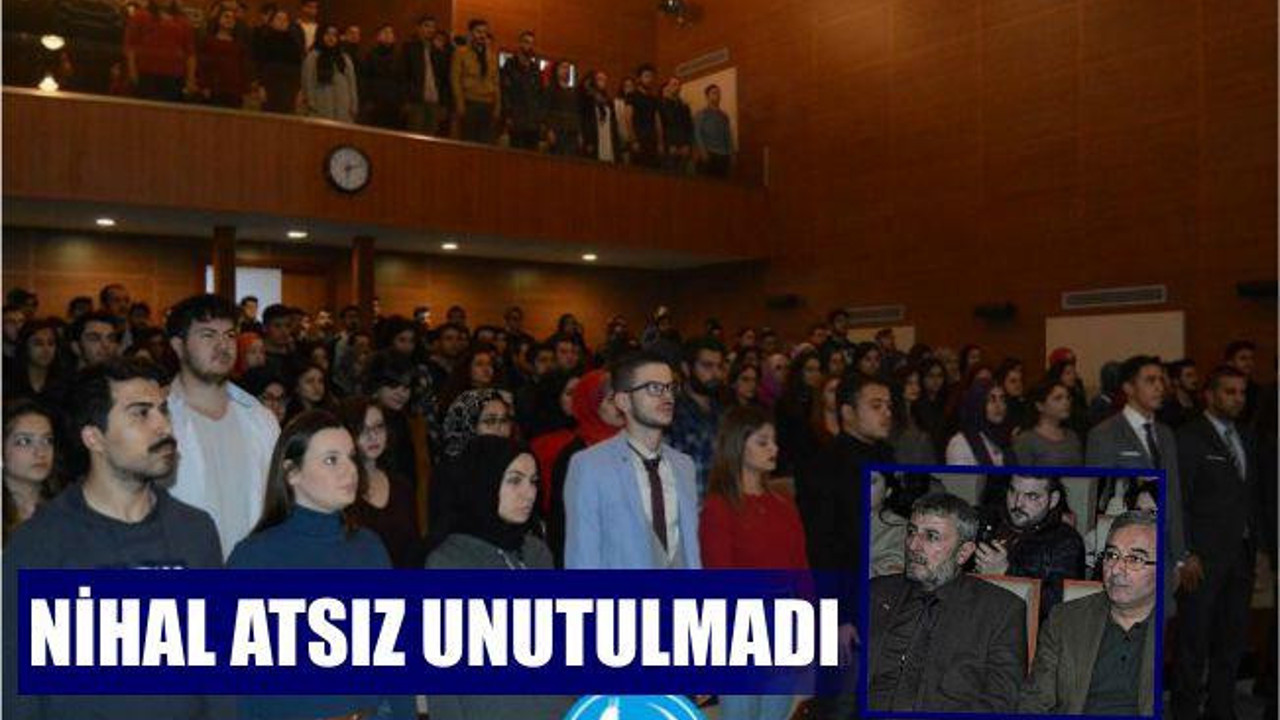 HÜSEYİN NİHAL ATSIZ UNUTULMADI