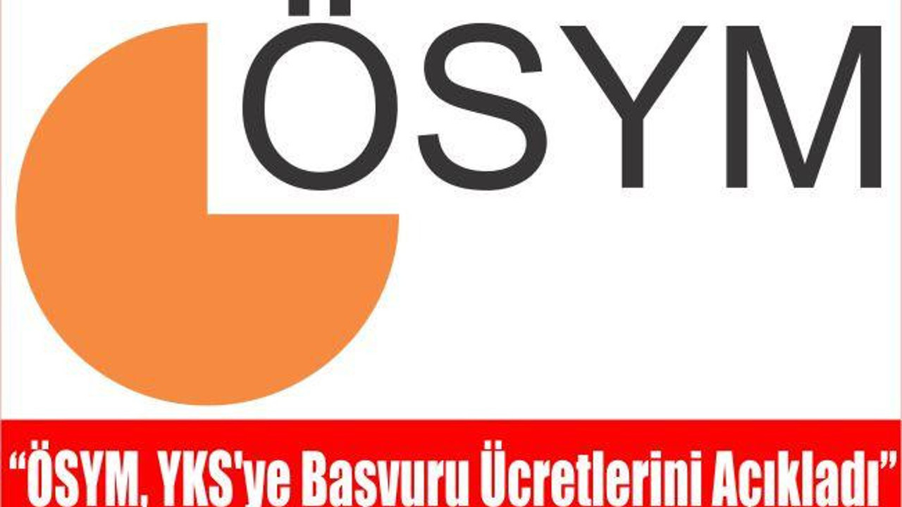 ÖSYM, YKS'ye Başvuru Ücretlerini Açıkladı