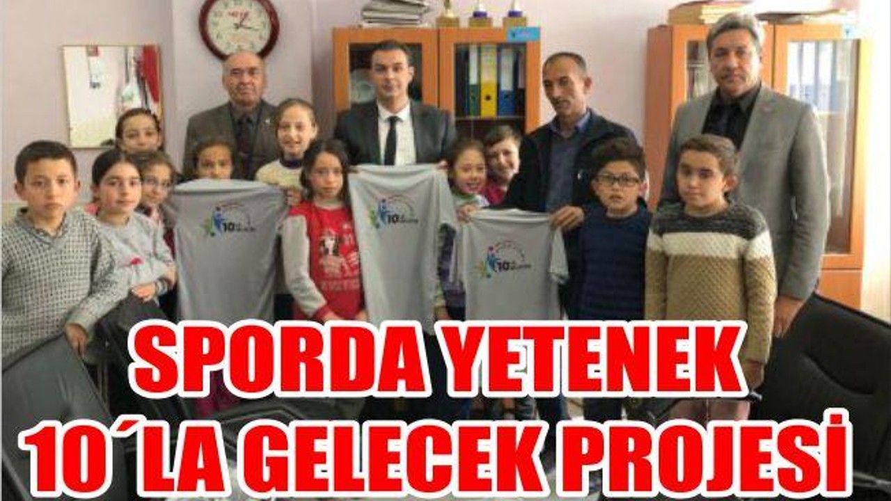 SPORDA YETENEK 10´LA GELECEK PROJESİ