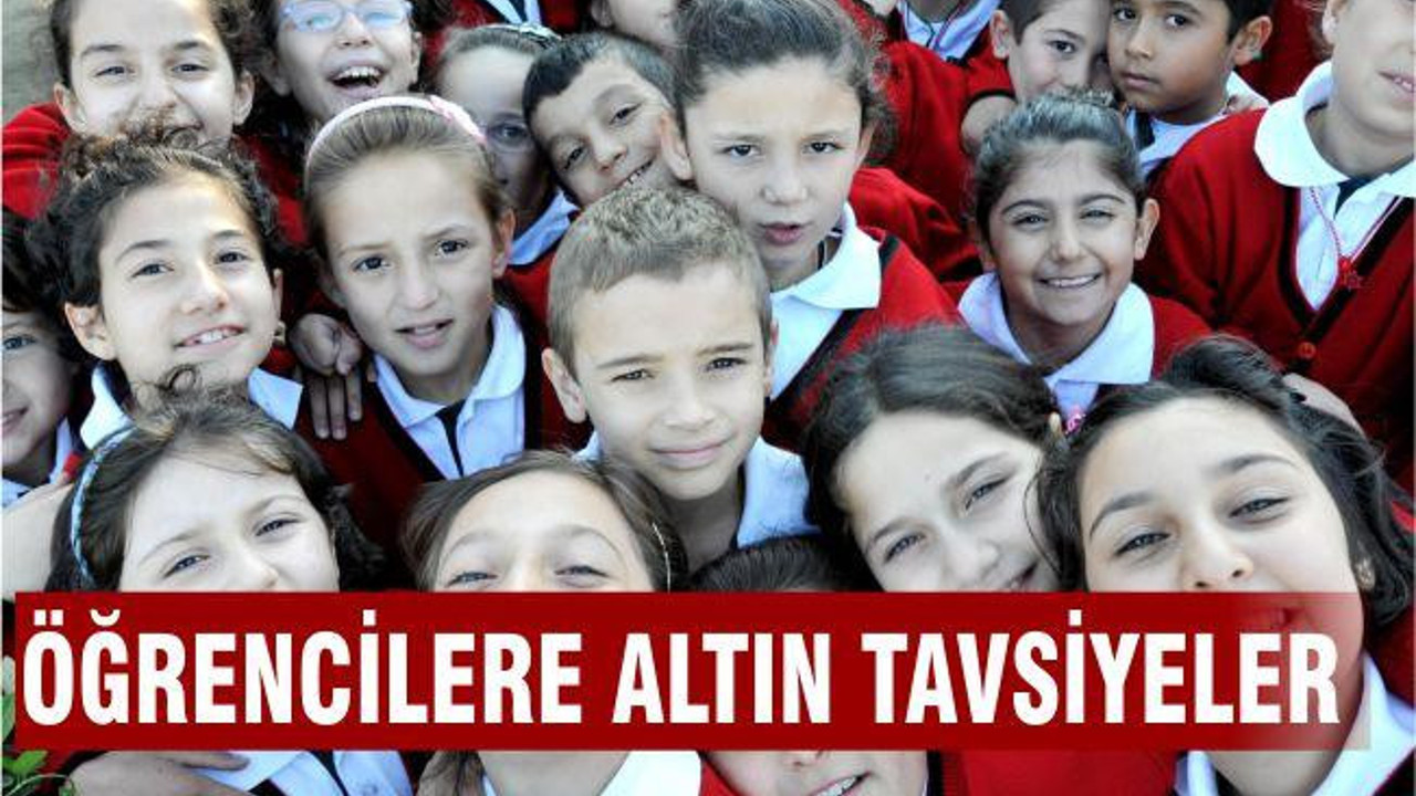 ÖĞRENCİLERE ALTIN TAVSİYELER