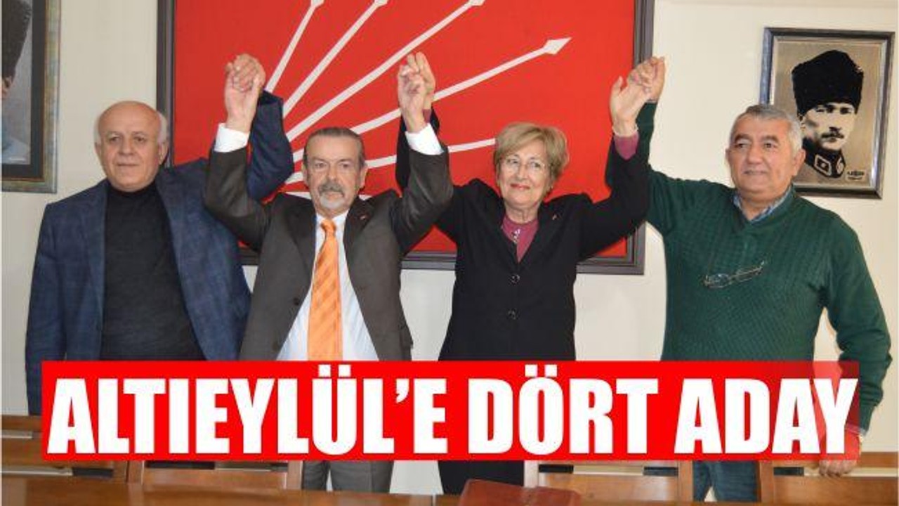 ALTIEYLÜL'E DÖRT ADAY