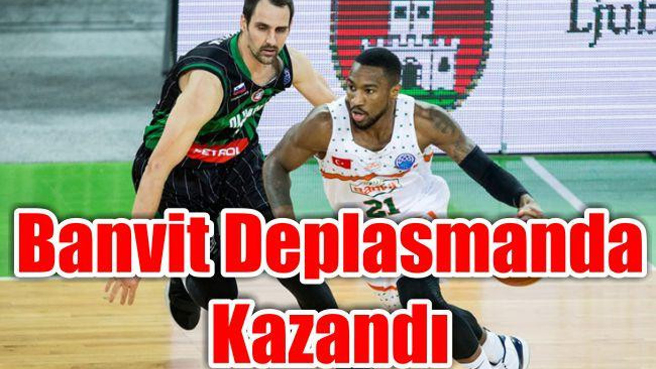 Banvit Deplasmanda Kazandı