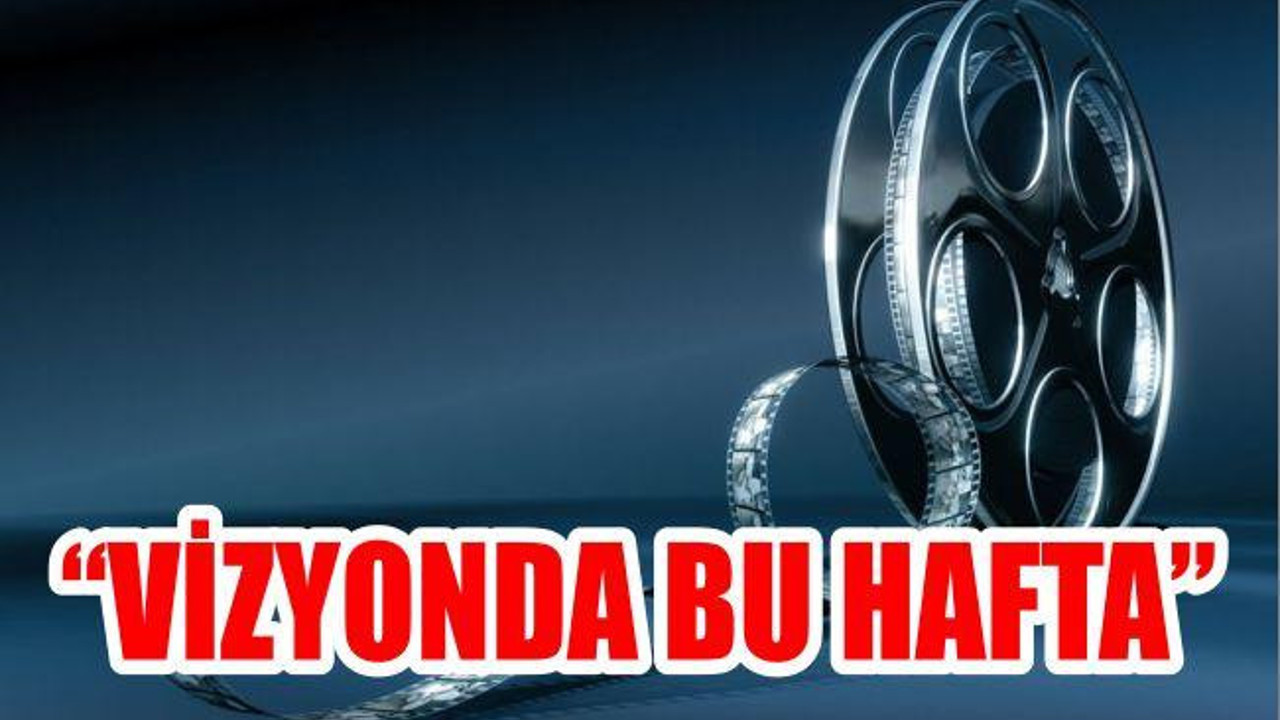 Vizyonda Bu Hafta