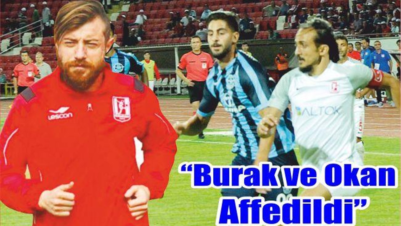 Burak ve Okan Affedildi