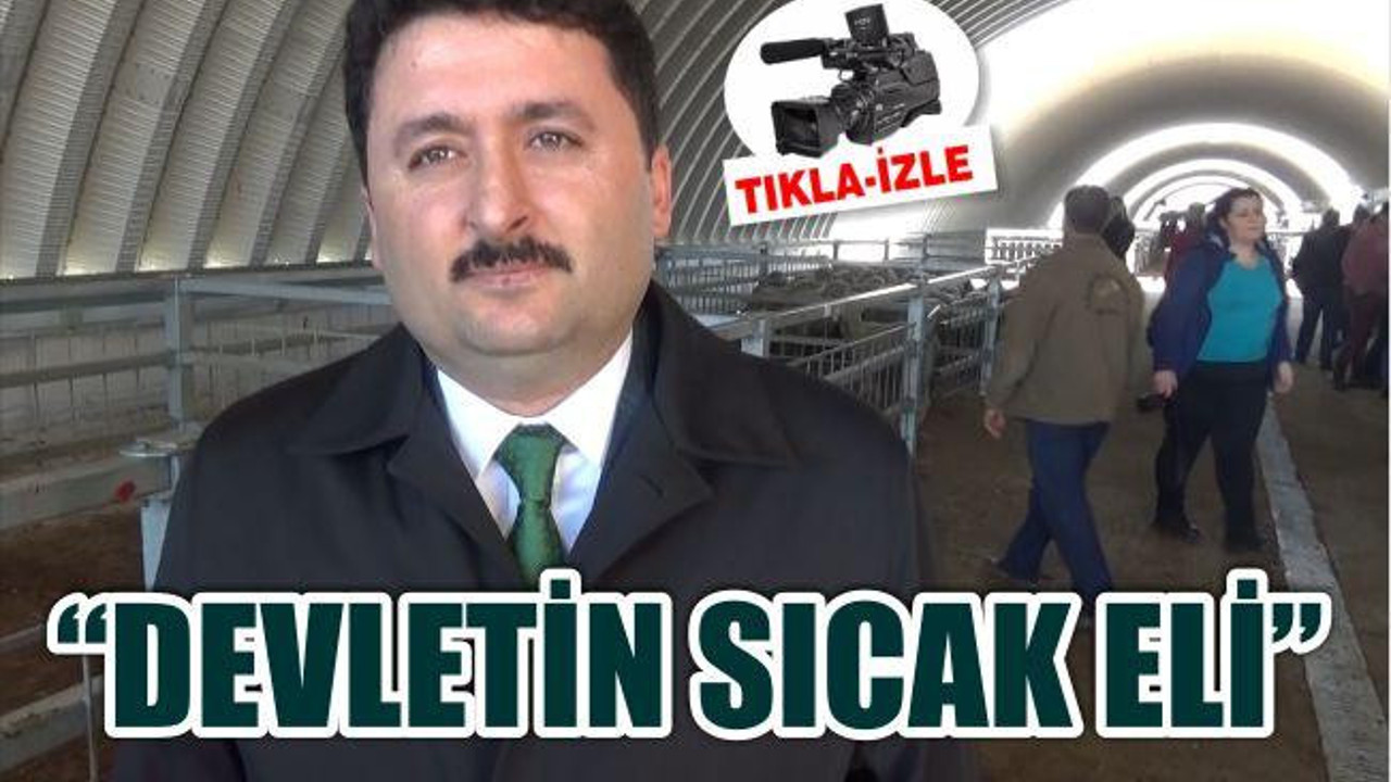 ‘DEVLETİN SICAK ELİ VE ŞEFKATİ DEDİĞİMİZ BİR ÖRNEK DAHA’