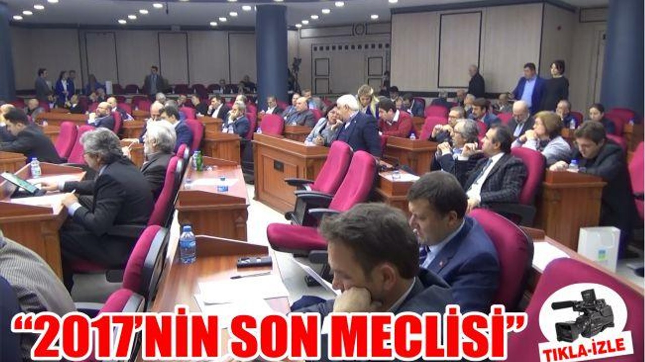 2017’NİN SON MECLİSİ