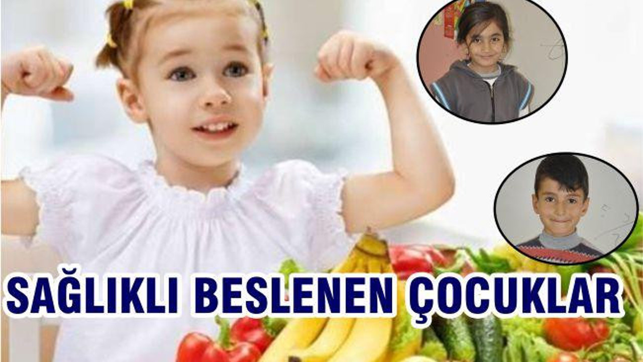 SAĞLIKLI ÇOCUKLAR SAĞLIKLI BESLENİYOR