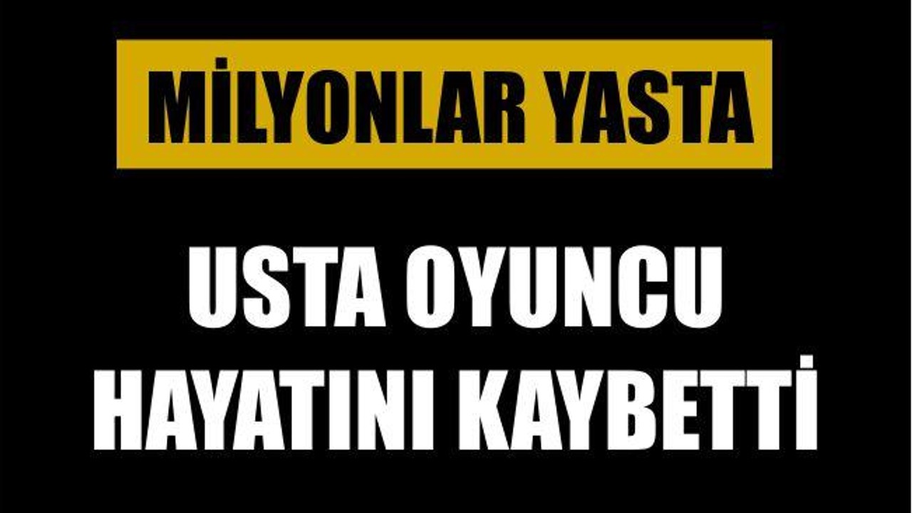 HAYATA GÖZLERİNİ YUMDU