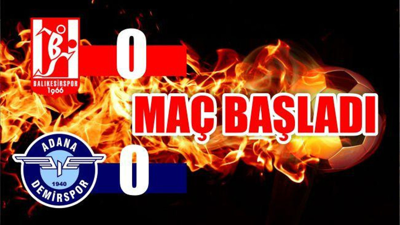 MAÇ BAŞLADI