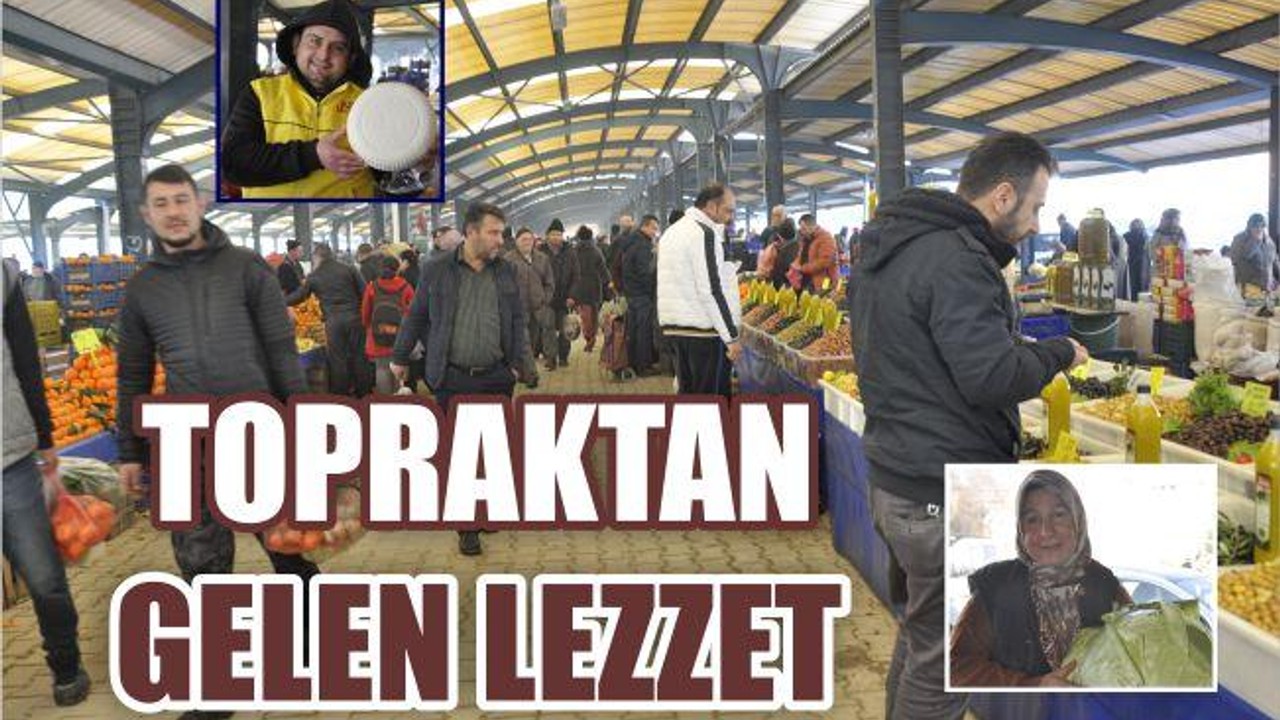 TOPRAKTAN GELEN LEZZET