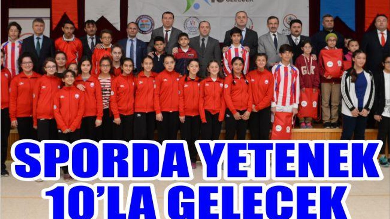 SPORDA YETENEK 10’LA GELECEK