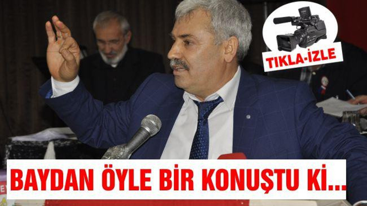 BAYDAN ÖYLE BİR KONUŞTU Kİ...