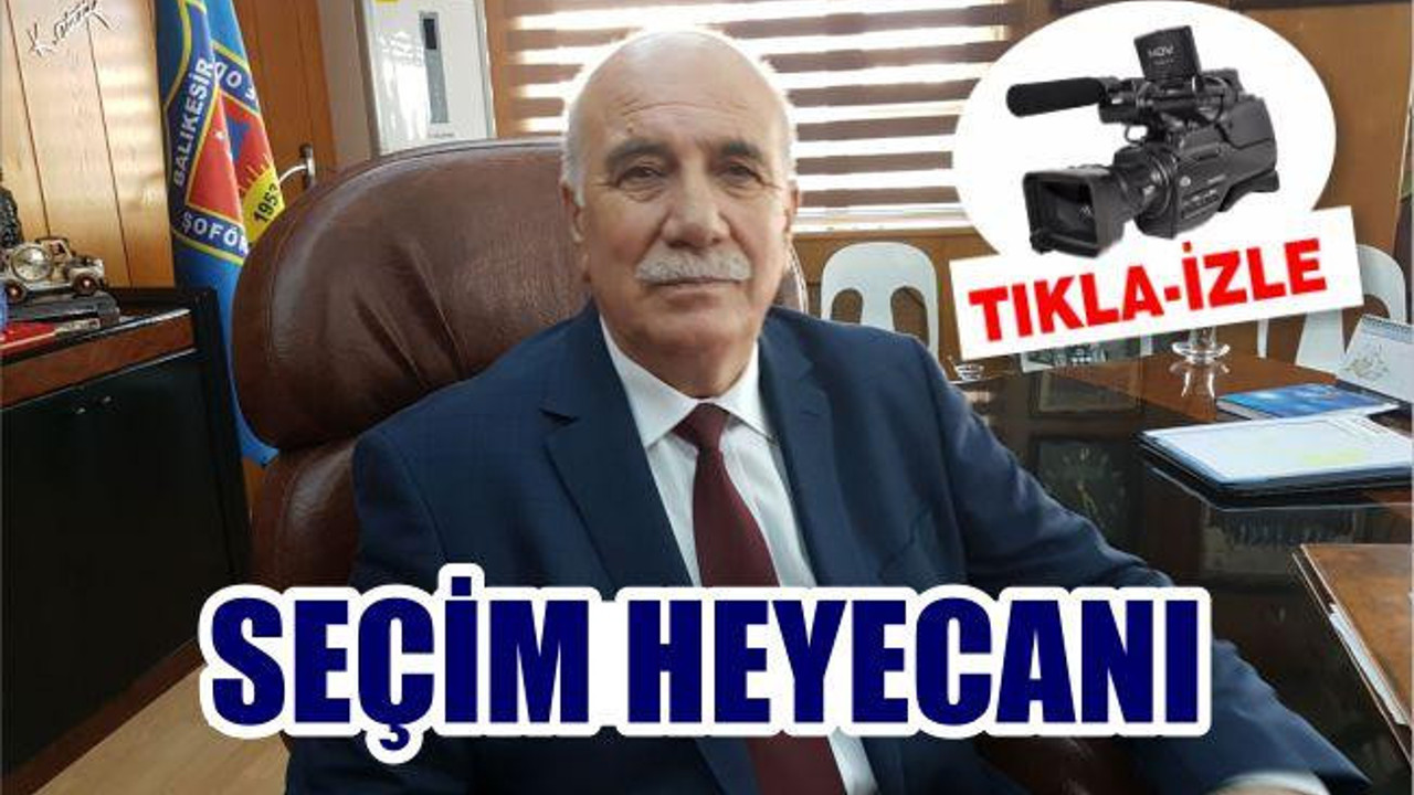 ŞOFÖRLER ODASI'NDA SEÇİM HEYECANI SÜRÜYOR