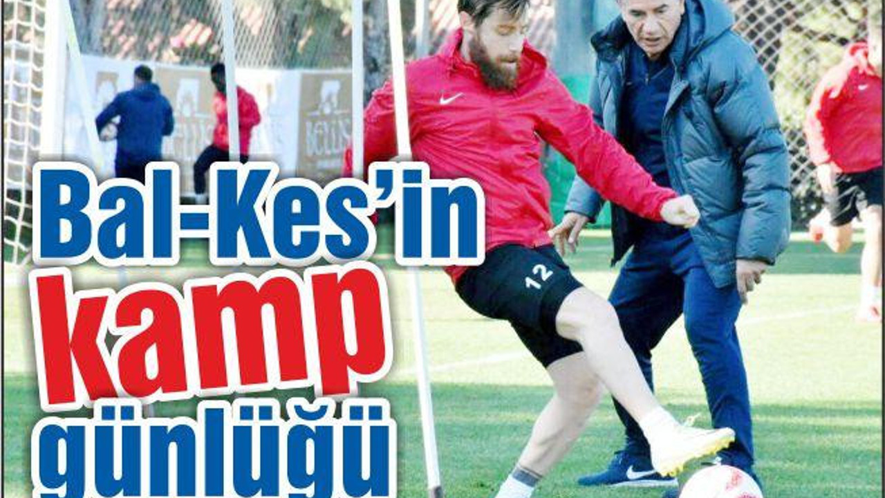 Bal-Kes'in Kamp Günlüğü