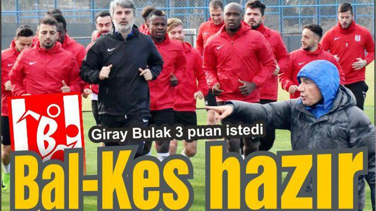 BAL-KES ADANA DEPLASMANINA HAZIR