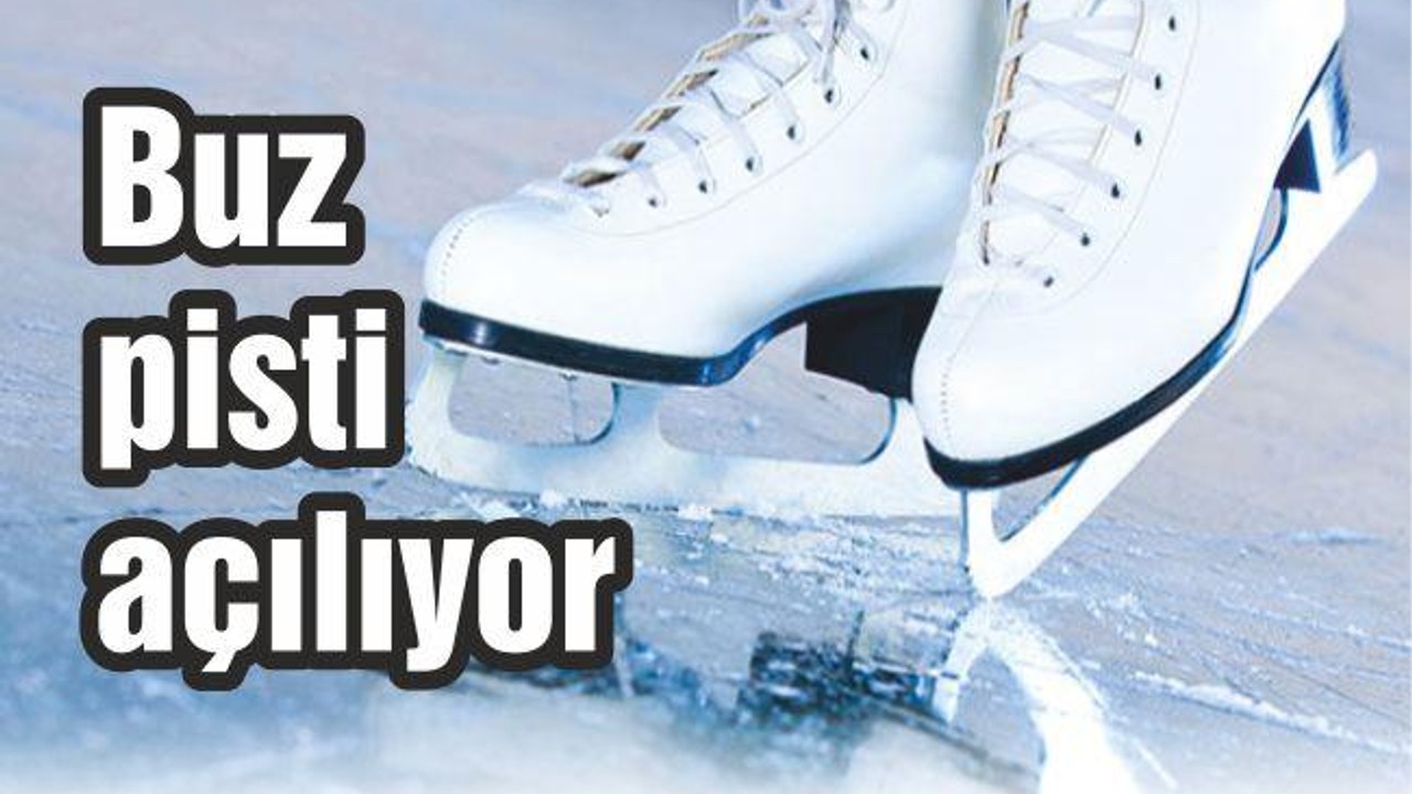 Buz pisti açılıyor