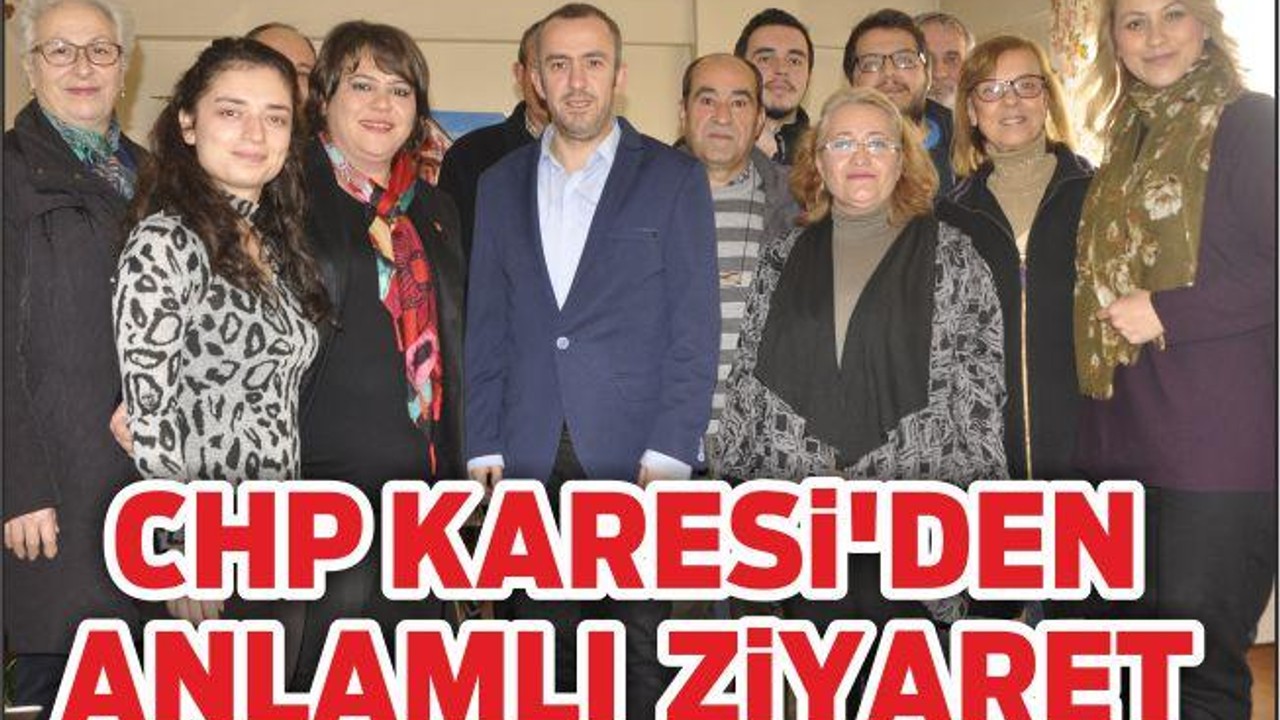 CHP KARESİ’DEN ANLAMLI ZİYARET