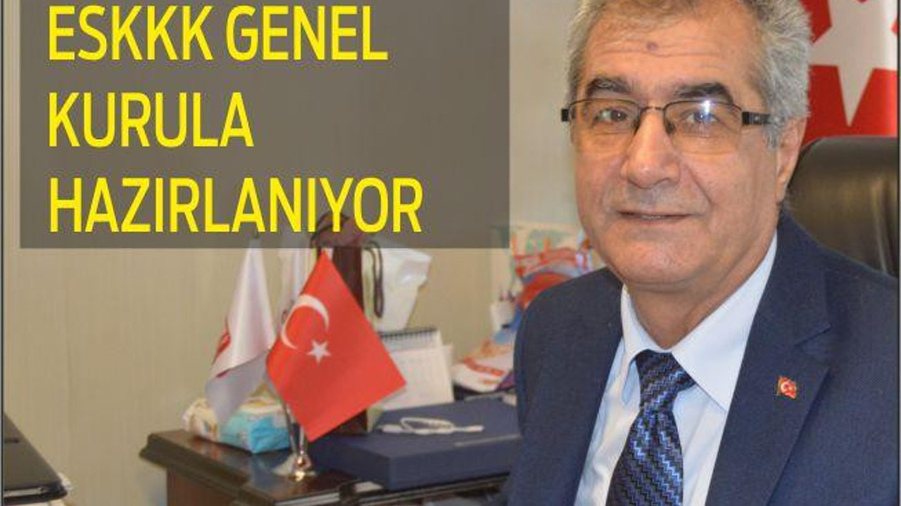 ESKKK GENEL KURULA HAZIRLANIYOR