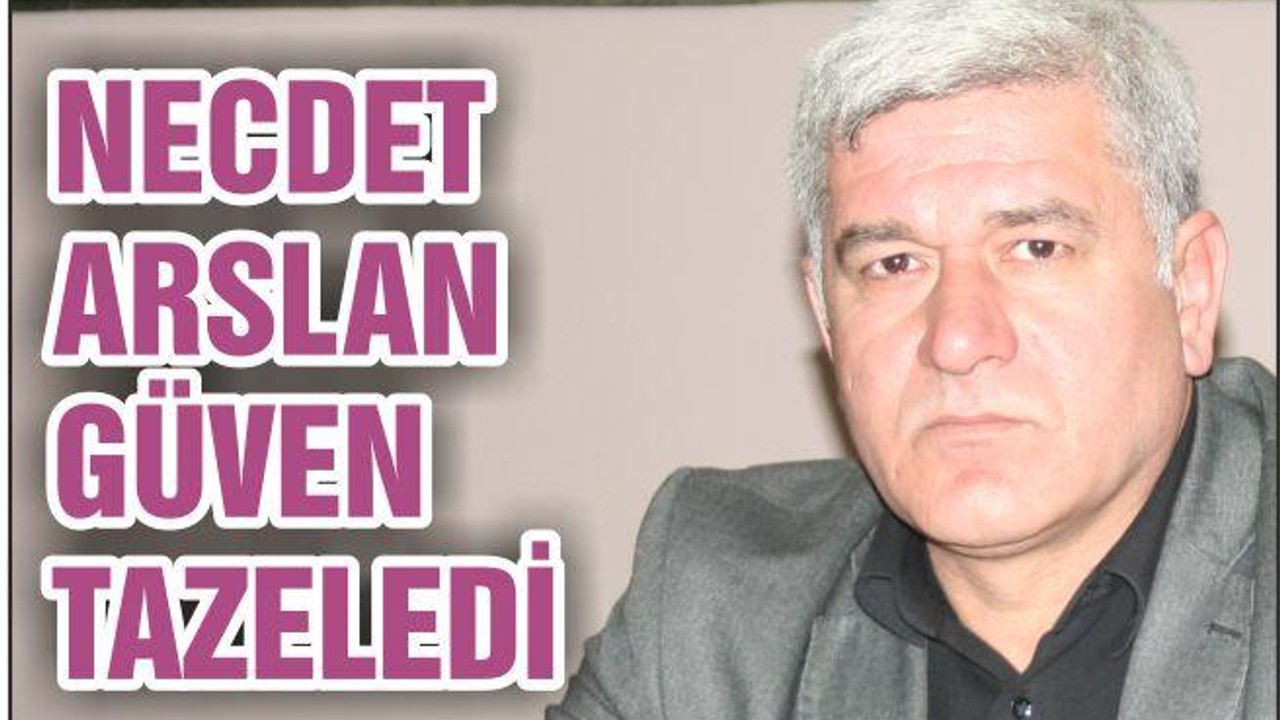 NECDET ARSLAN GÜVEN TAZELEDİ