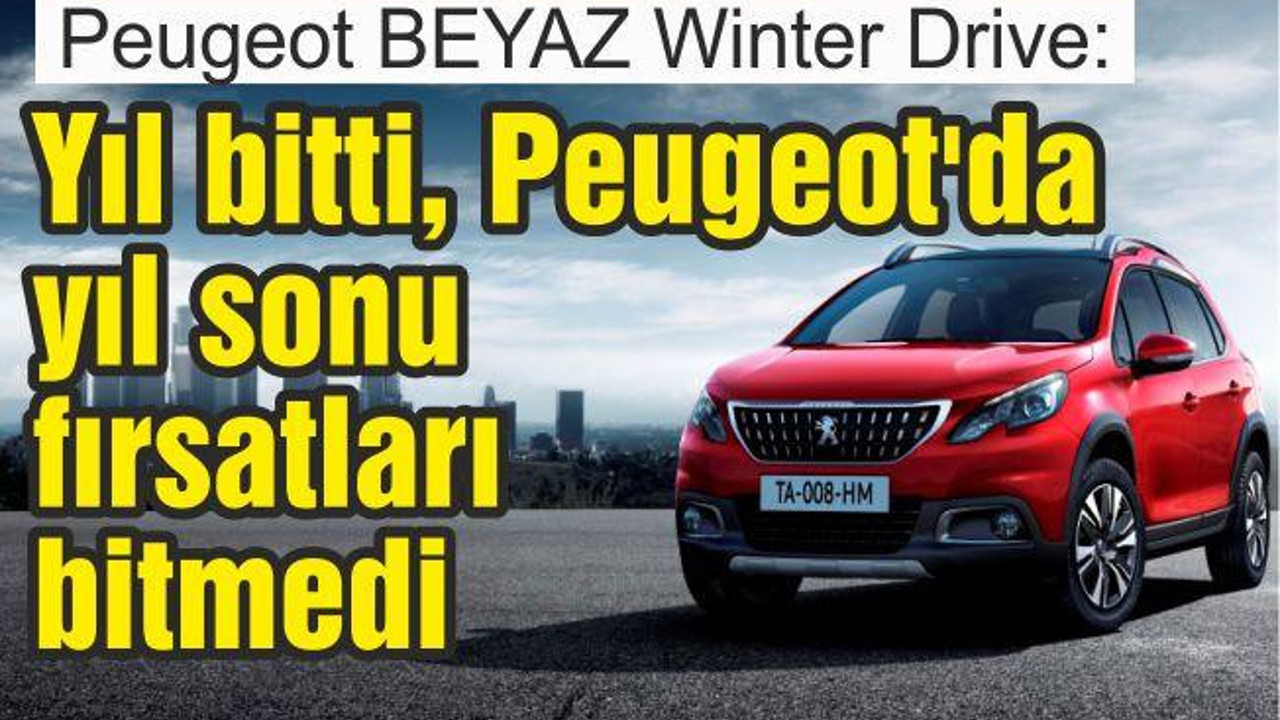 Yıl bitti, Peugeot’da yıl sonu fırsatları bitmedi