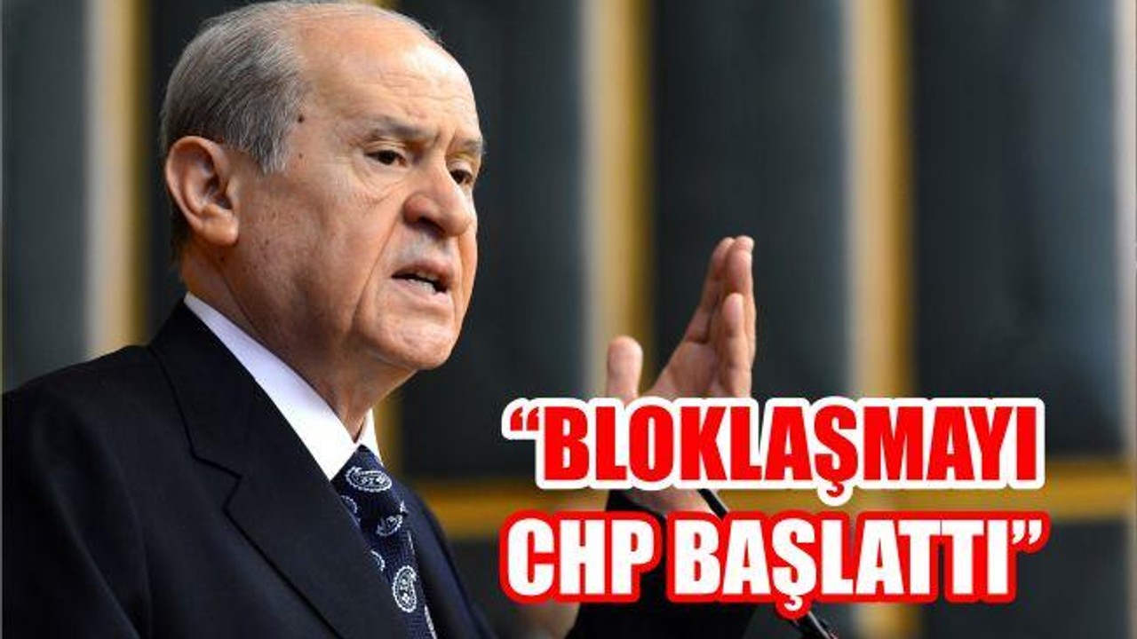 MHP LİDERİ BAHÇELİ'DEN ÇARPICI AÇIKLAMALAR