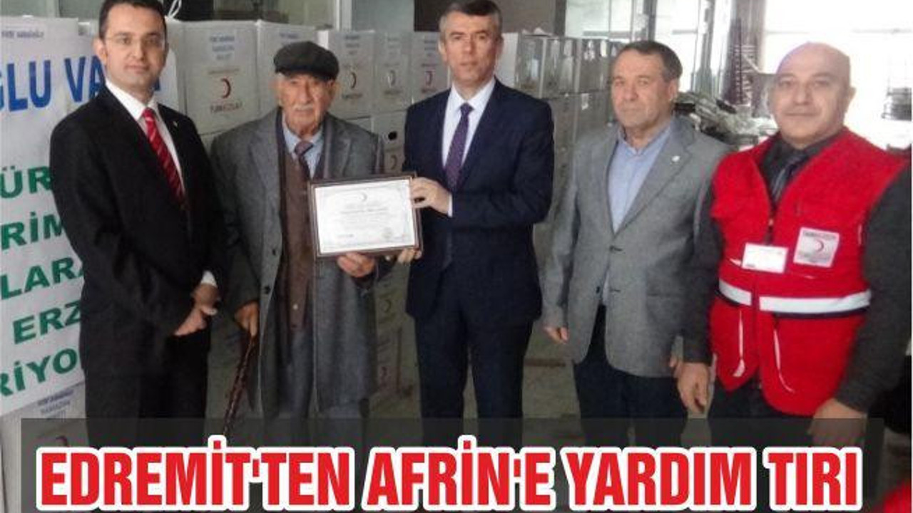 EDREMİT’TEN AFRİN’E YARDIM TIRI