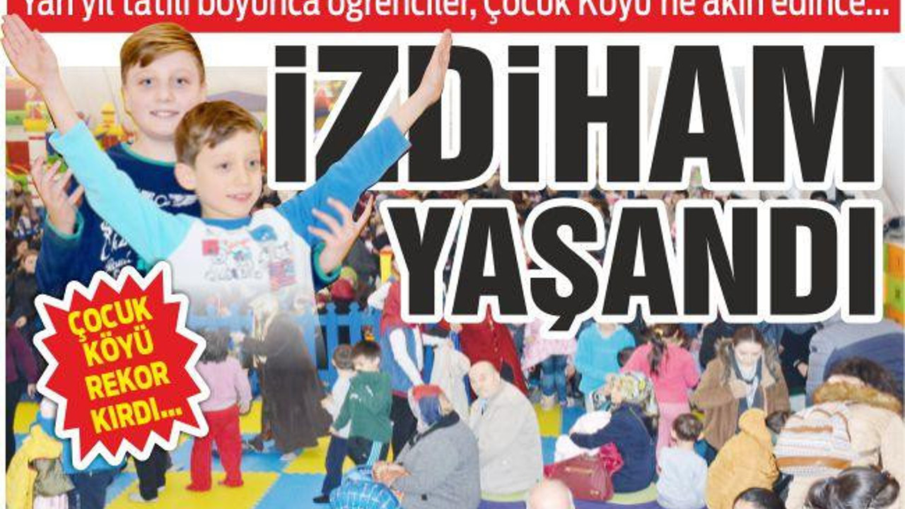 ÇOCUK KÖYÜ'NDE İZDİHAM YAŞANDI