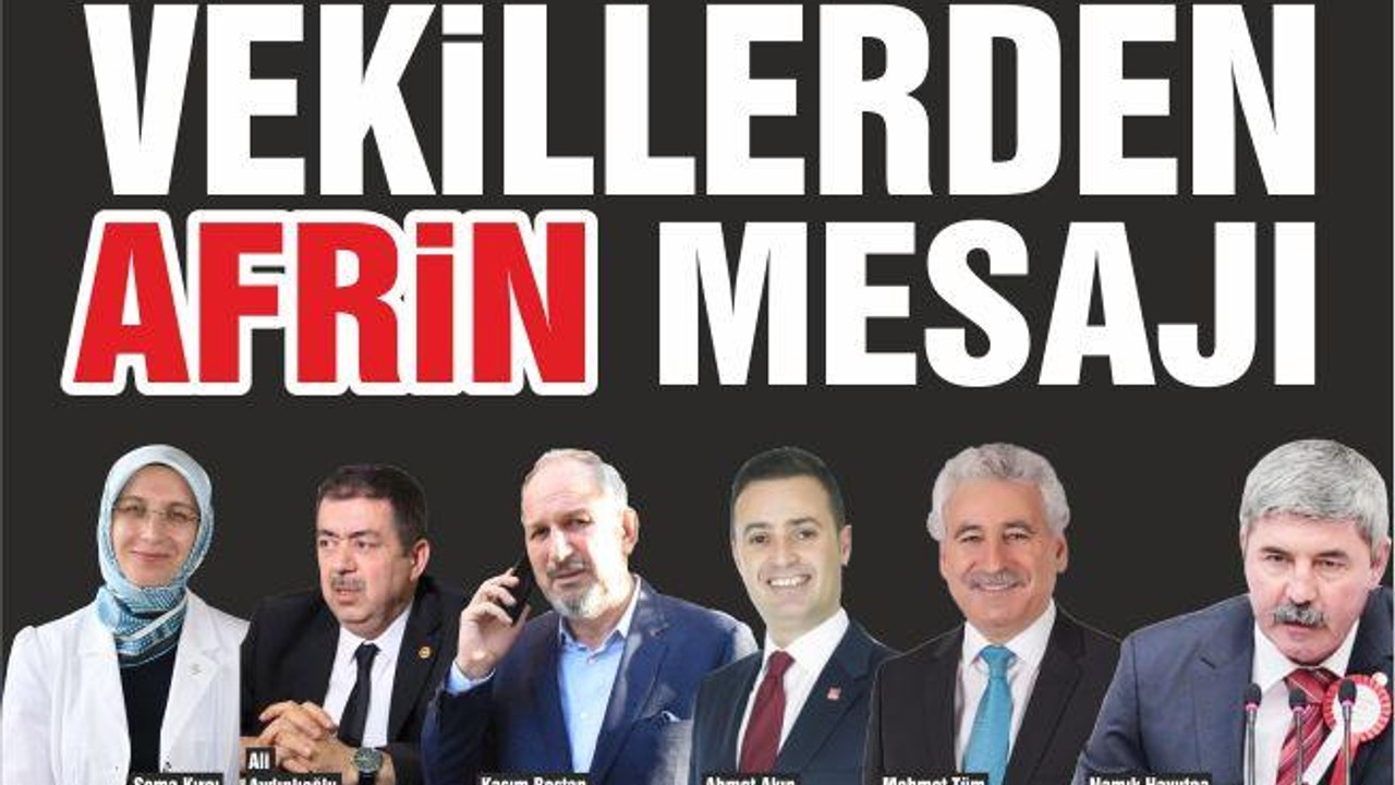 VEKİLLERDEN “AFRİN” MESAJI