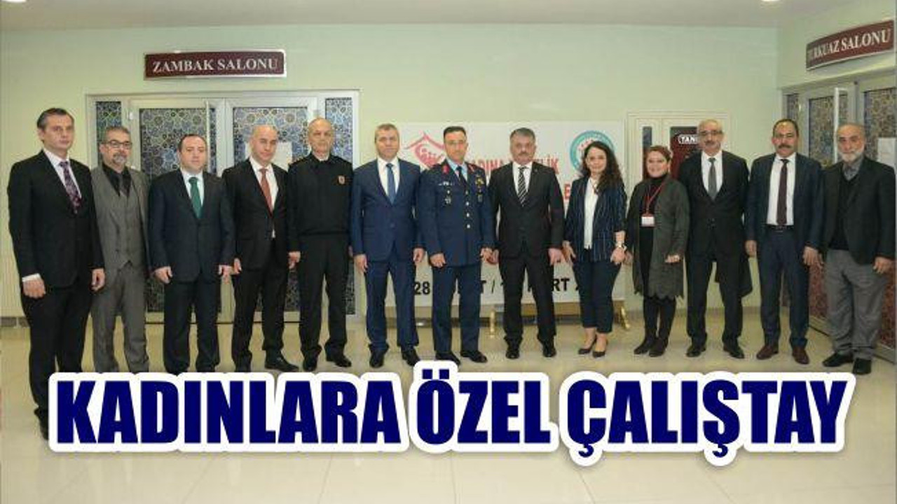 KADINLARA ÖZEL ÇALIŞTAY