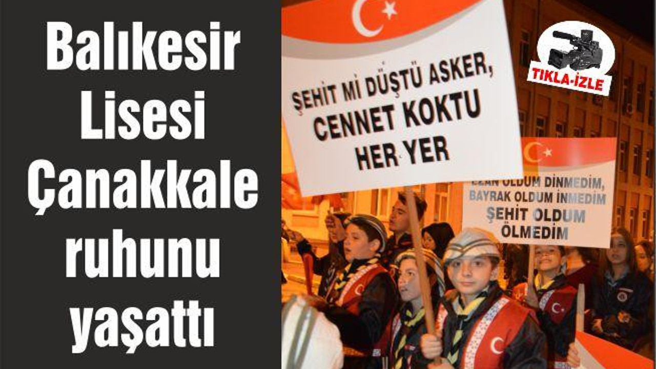 Balıkesir Lisesi Çanakkale ruhunu yaşattı