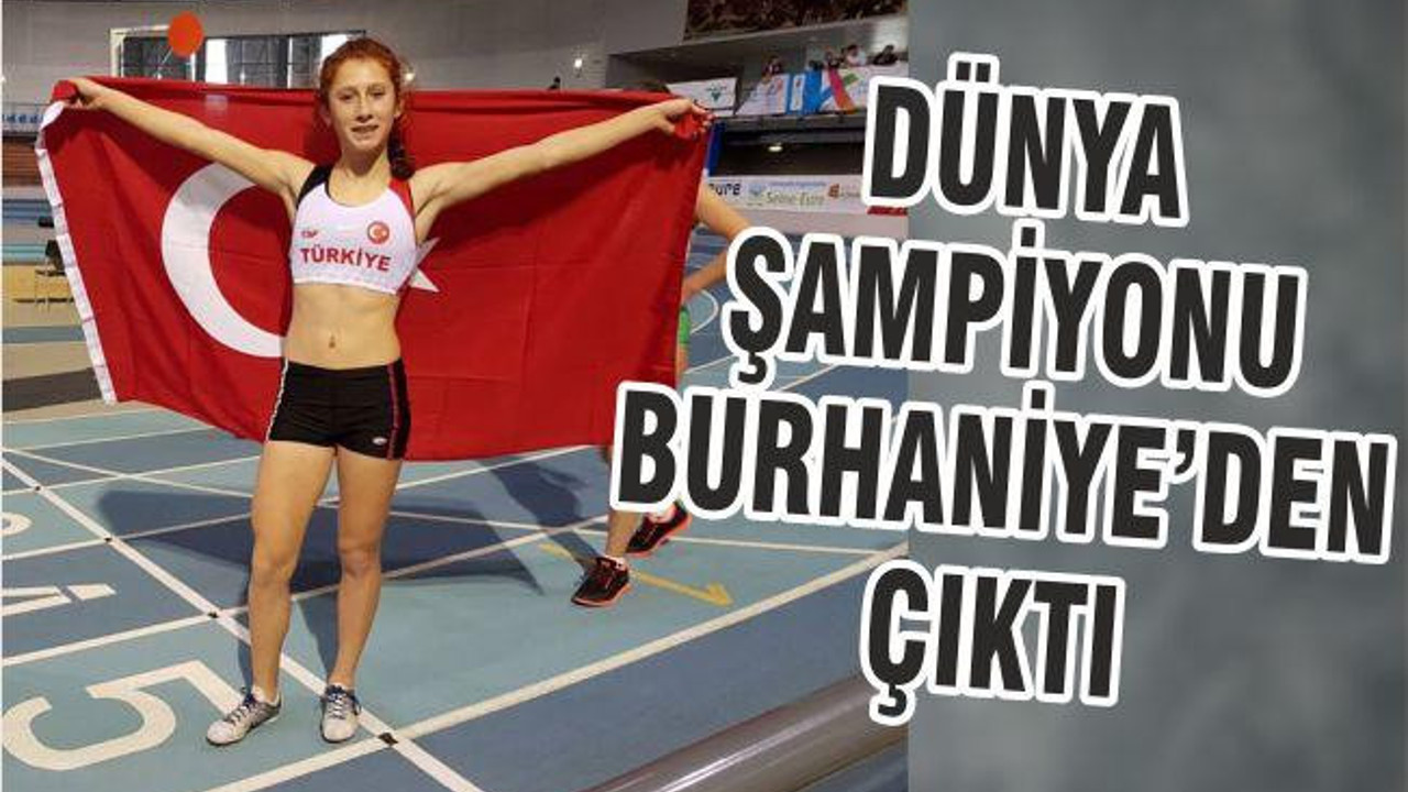 DÜNYA ŞAMPİYONU BURHANİYE