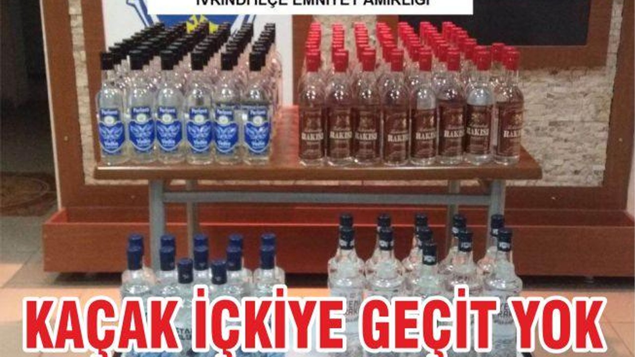 KAÇAK İÇKİ’YE GEÇİT YOK!