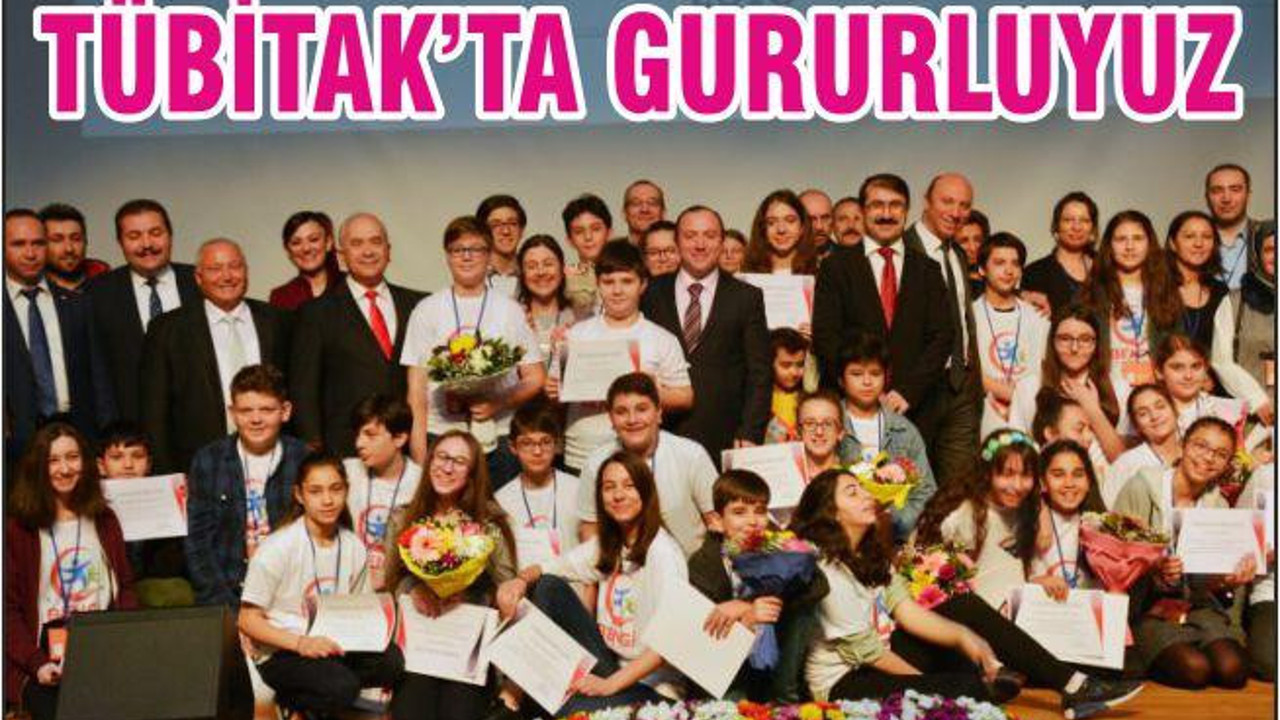 TÜBİTAK’TA GURUR KAYNAĞI OLDUK