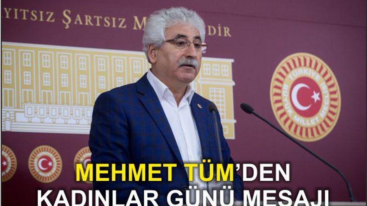 TÜM’DEN KADINLAR GÜNÜ MESAJI