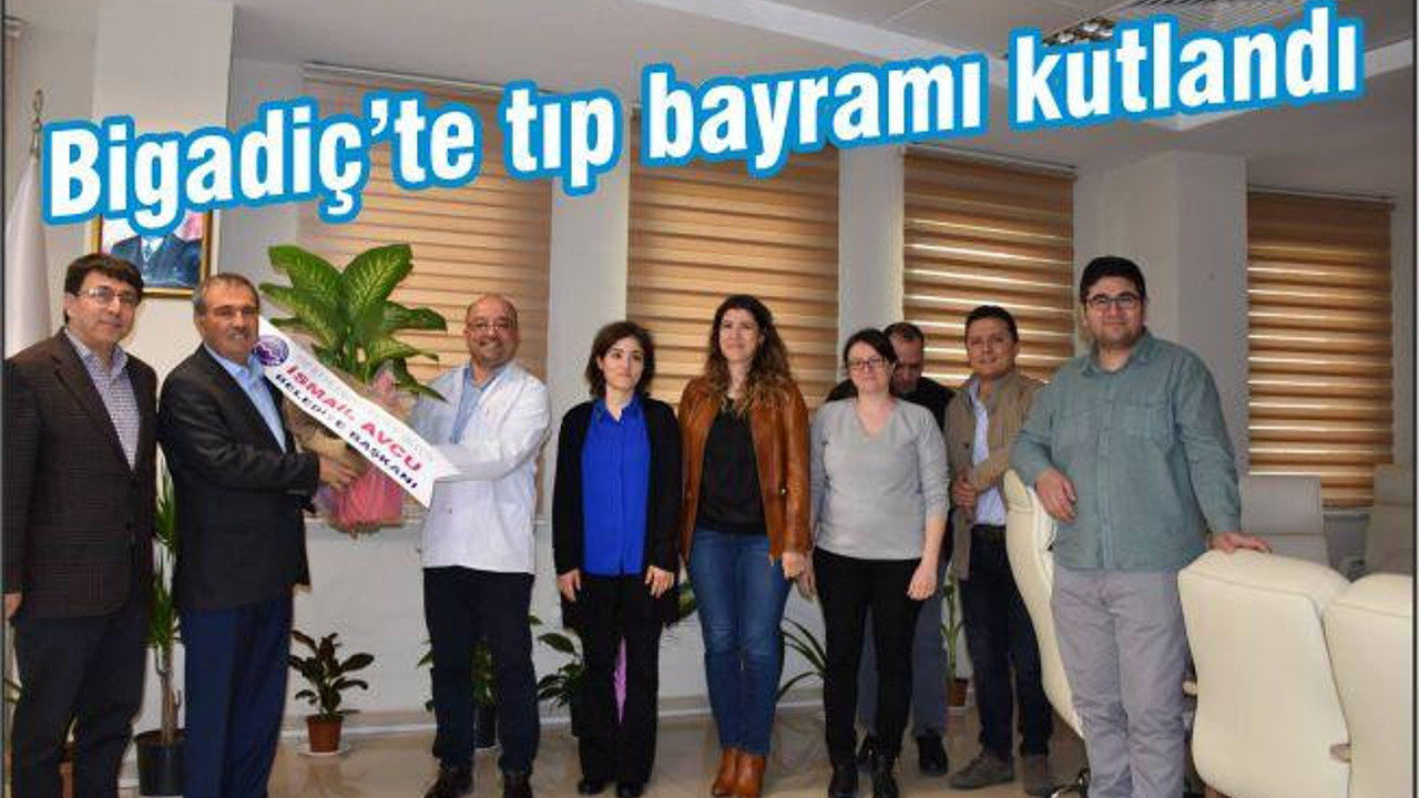 BİGADİÇ’TE TIP BAYRAMI KUTLANDI