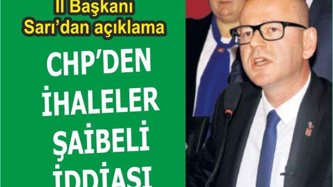 CHP İHALE ŞAİBELİ DİYOR