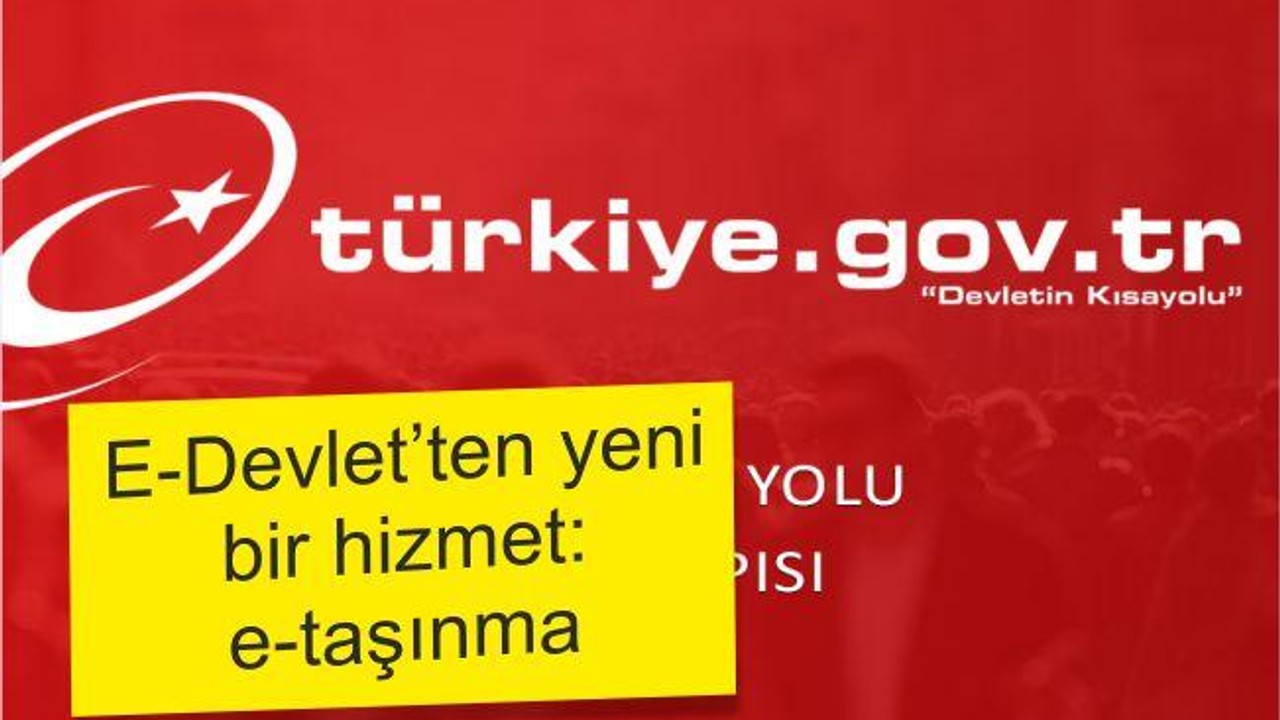 e-Devlet'e Bomba Bir Hizmet Daha: E-Taşınma