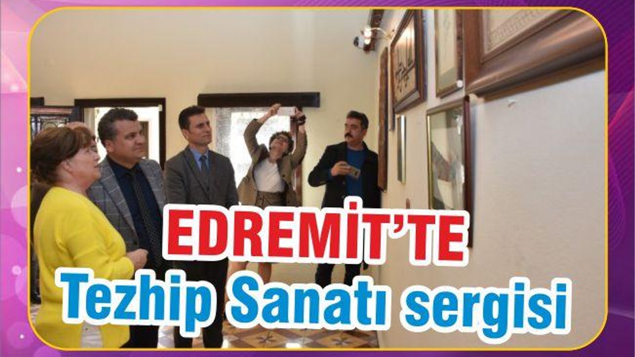 Edremit’te “Tezhip Sanatı” Sergisi