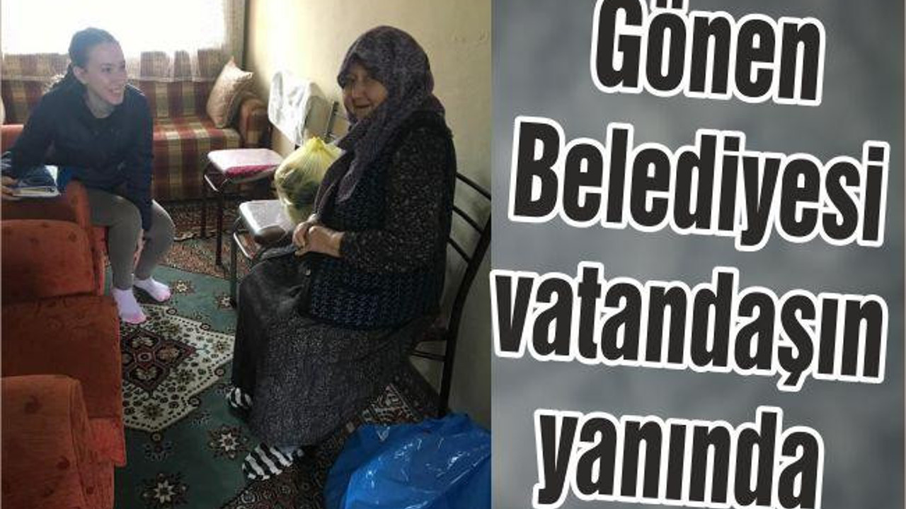GÖNEN BELEDİYESİ VATANDAŞIN YANINDA