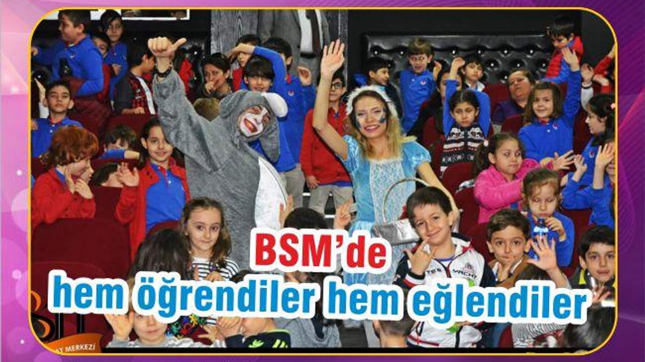 ÇOCUKLAR HEM ÖĞRENDİ HEM EĞLENDİ