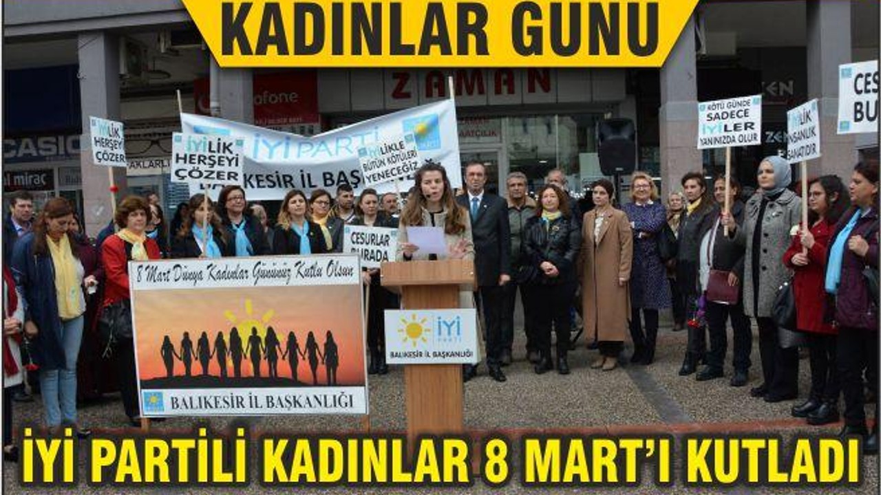 İYİ PARTİ’Lİ KADINLAR 8 MART’I KUTLADI