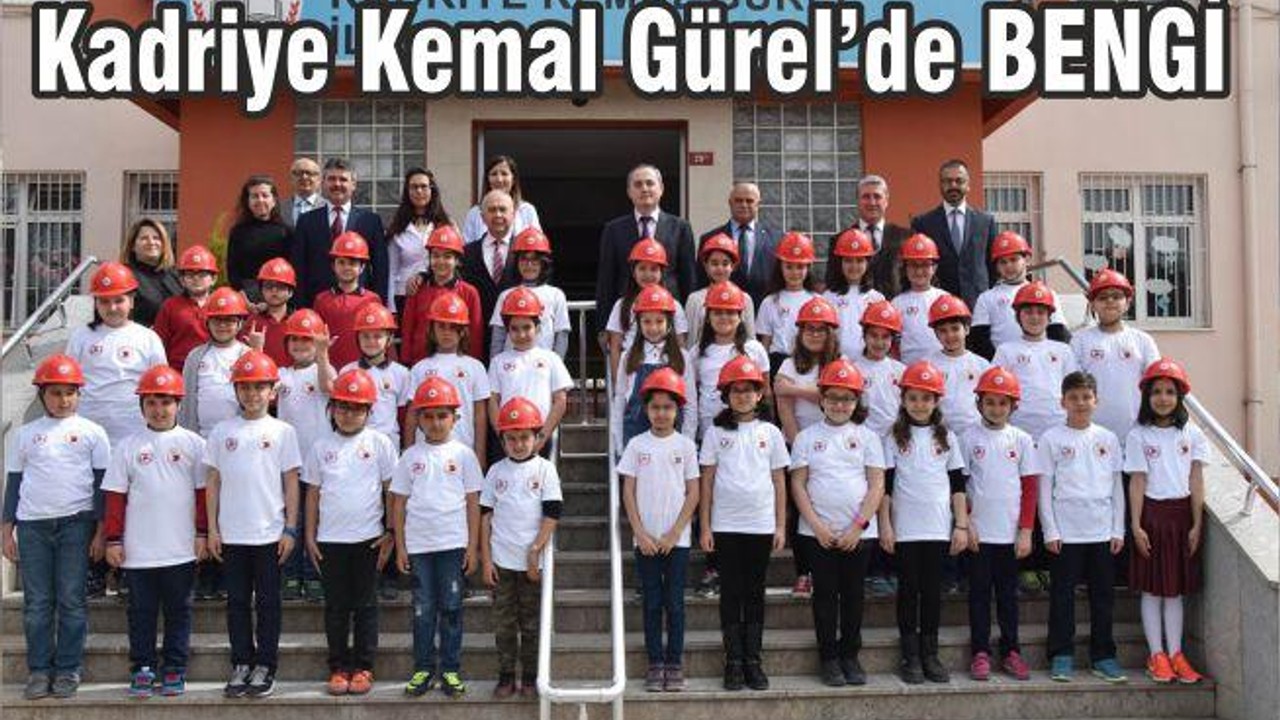 KADRİYE KEMAL GÜREL İLKOKULU’NDA BENGİ