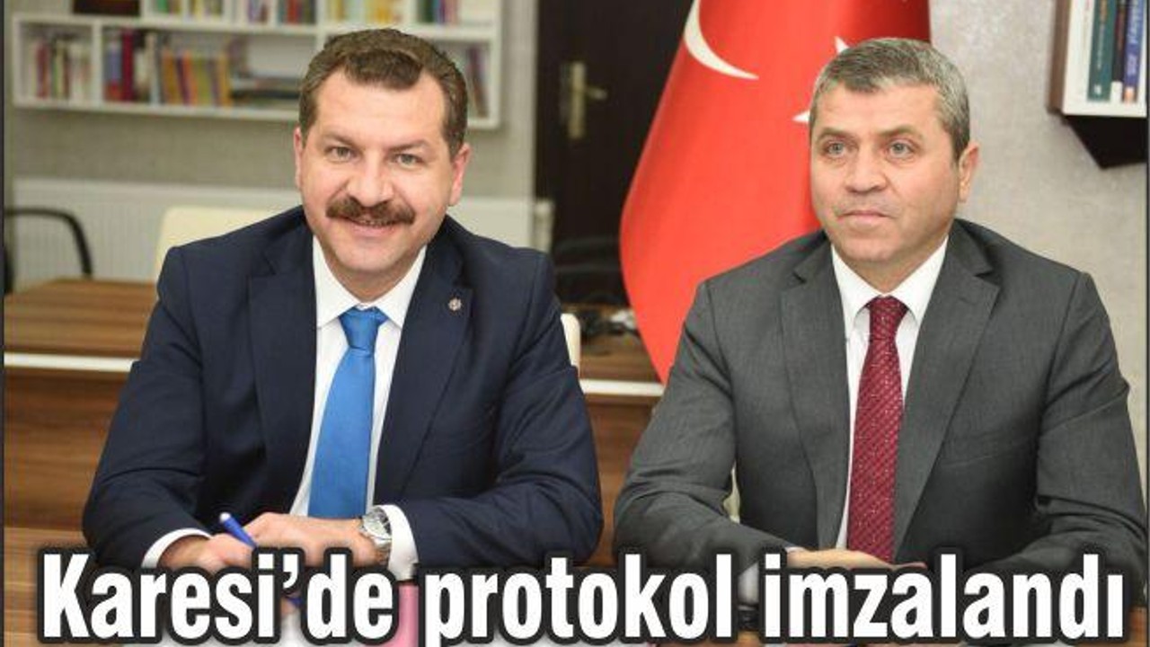 KARESİ’DE PROTOKOL İMZALANDI