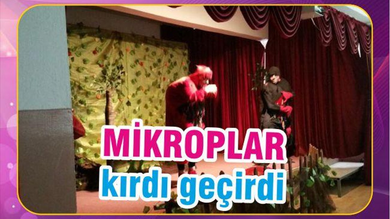 MİKROPLAR GÜLDÜRDÜ