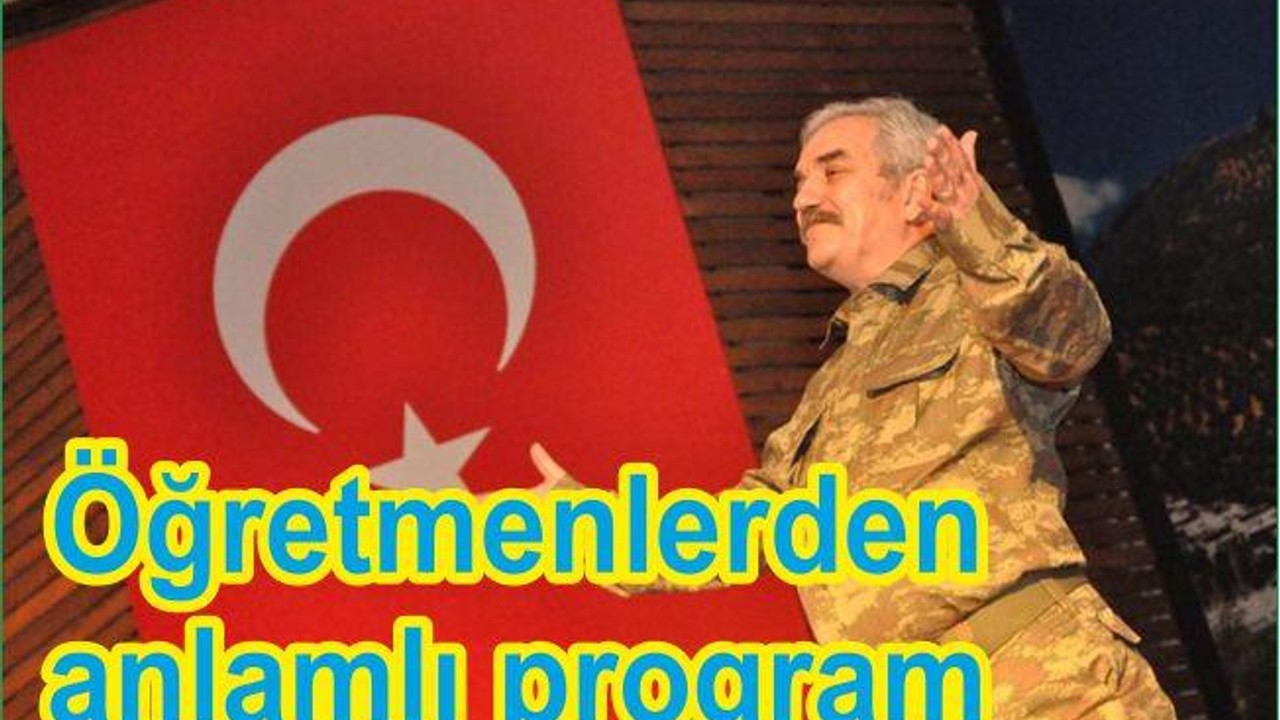 ÖĞRETMENLERDEN ANLAMLI PROGRAM