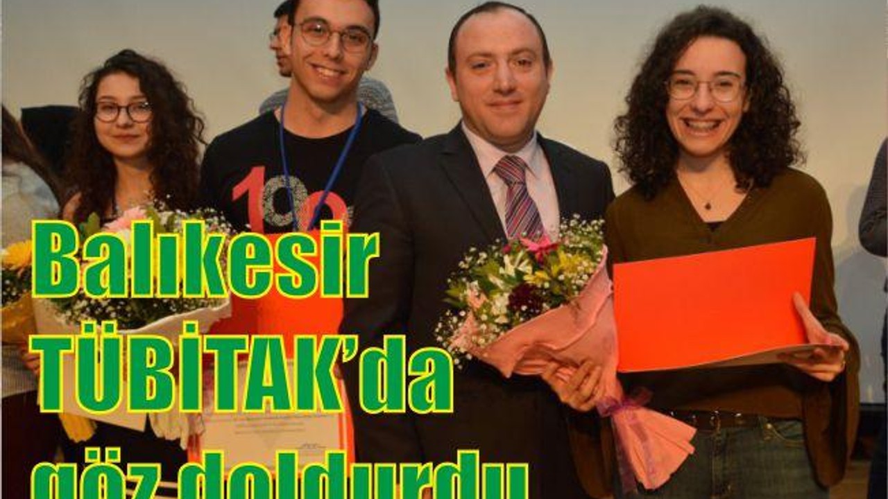 BALIKESİR TÜBİTAK BÖLGE FİNALİNDE GÖZ DOLDURDU