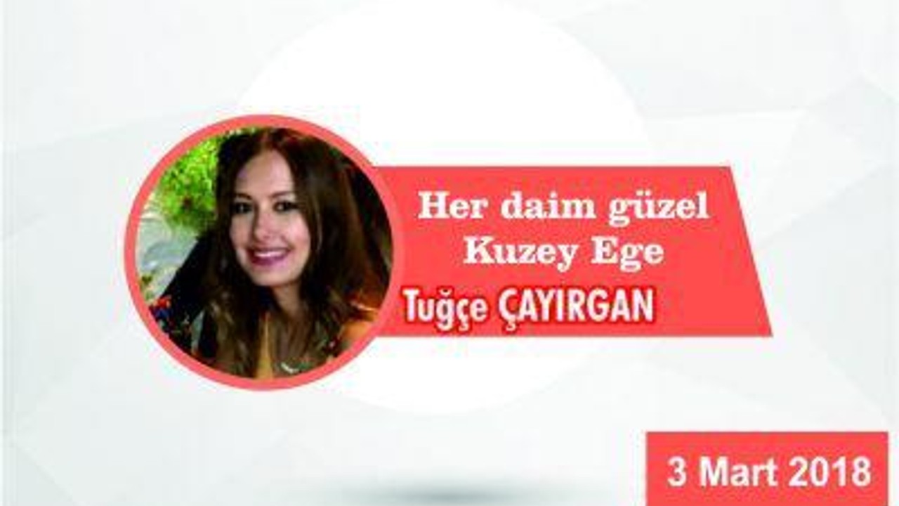 Her daim güzel Kuzey Ege