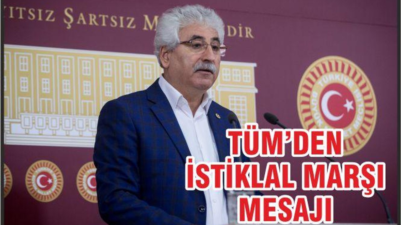 CHP’Lİ TÜM’DEN İSTİKLAL MARŞI MESAJI