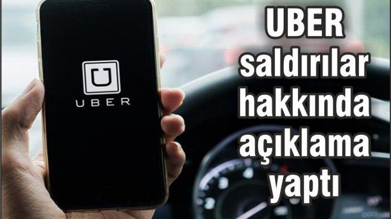 UBER Saldırılar Hakkında Açıklama Yaptı