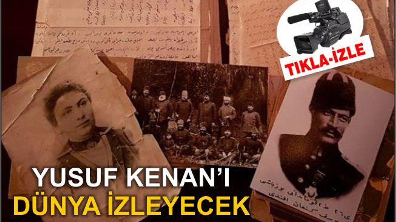 YUSUF KENAN’I DÜNYA İZLEYECEK